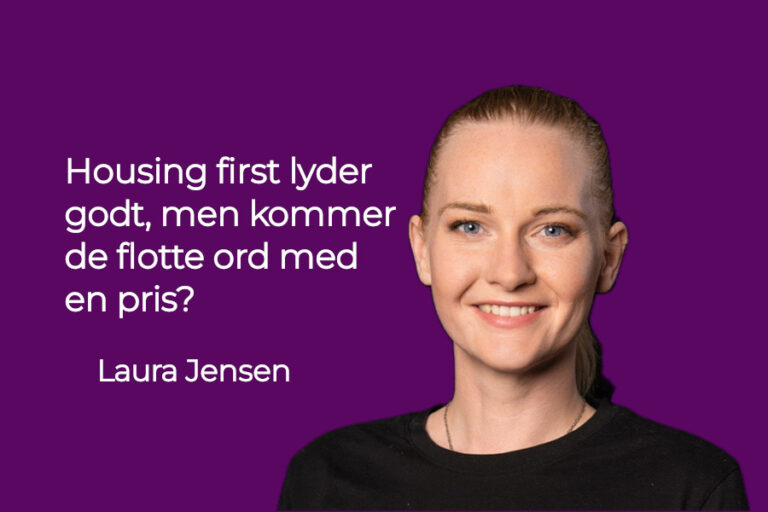“Housing first” lyder godt, men kommer de flotte ord med en pris?