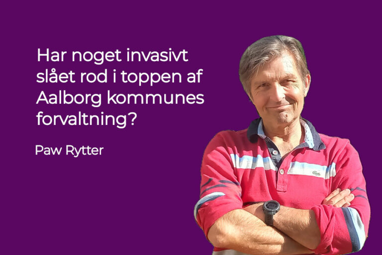 Har noget invasivt slået rod i toppen af Aalborg kommunes forvaltning?